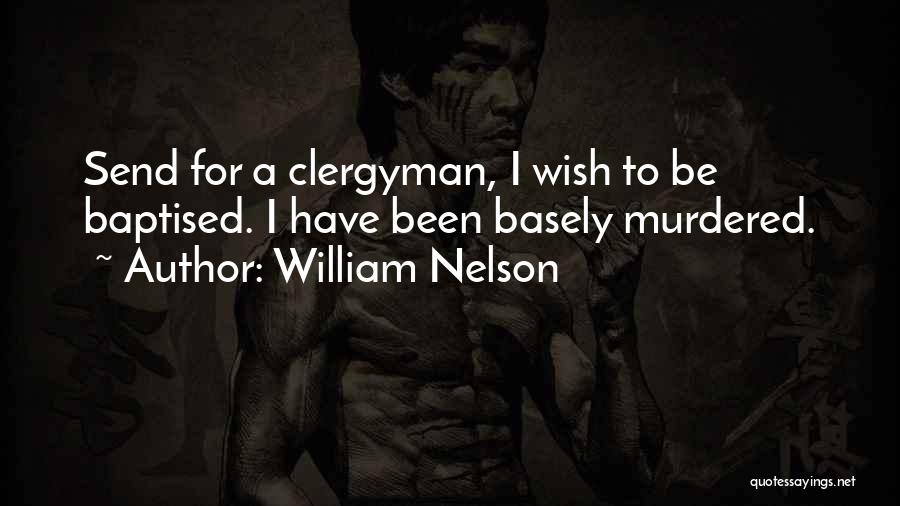 Clergymen Quotes By William Nelson