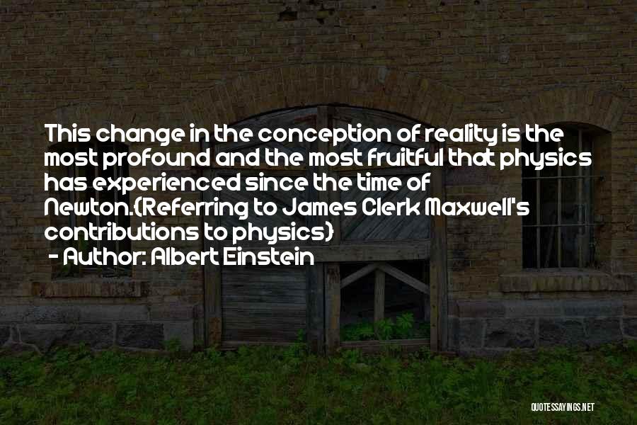 Clerk Maxwell Quotes By Albert Einstein