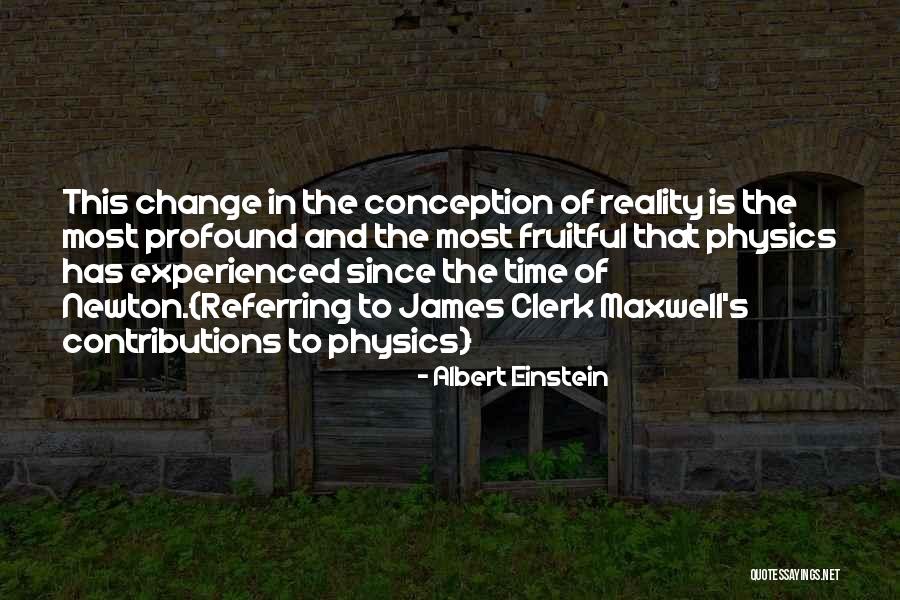 Clerk Maxwell Quotes By Albert Einstein