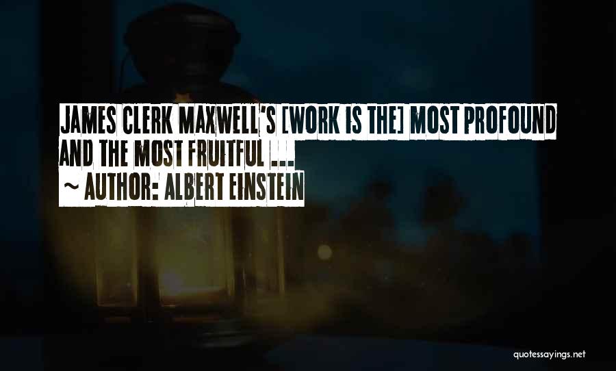 Clerk Maxwell Quotes By Albert Einstein