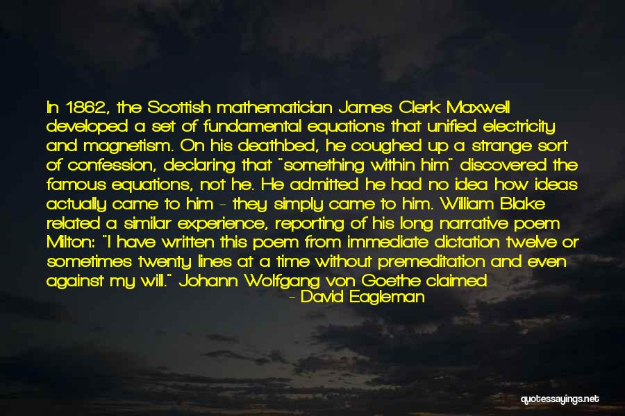 Clerk Maxwell Quotes By David Eagleman