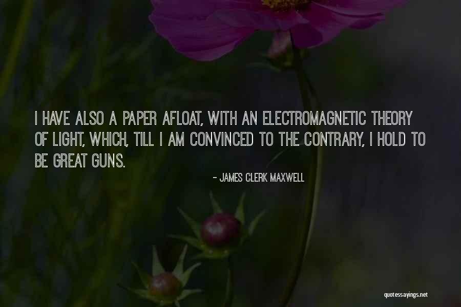 Clerk Maxwell Quotes By James Clerk Maxwell