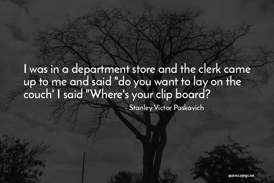 Clerk Quotes By Stanley Victor Paskavich