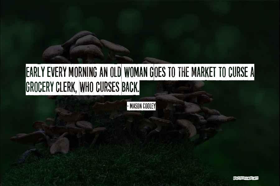 Clerks 2 Quotes By Mason Cooley Clerks 2 Quotes By Mason Cooley