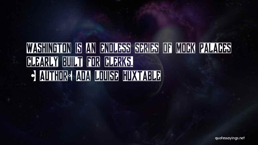 Clerks Quotes By Ada Louise Huxtable