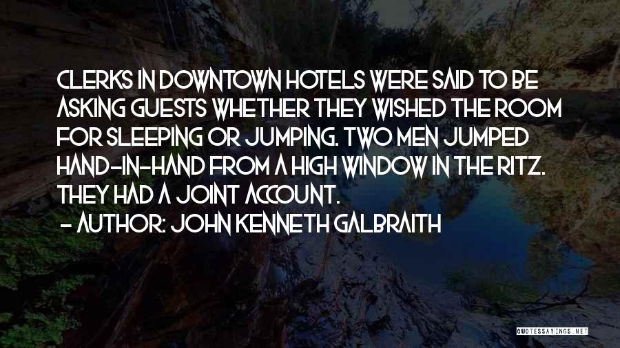 Clerks Quotes By John Kenneth Galbraith