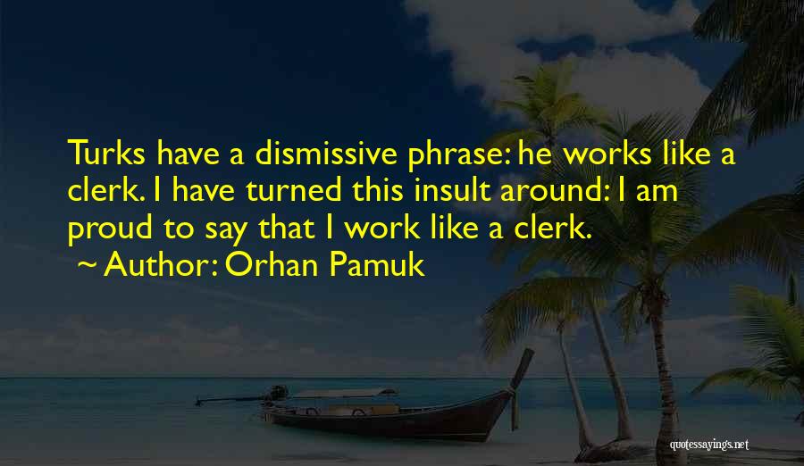 Clerks Quotes By Orhan Pamuk