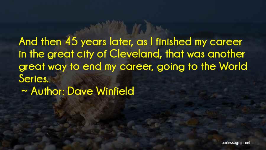 Cleveland City Quotes By Dave Winfield
