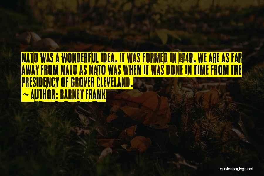 Cleveland Grover Quotes By Barney Frank
