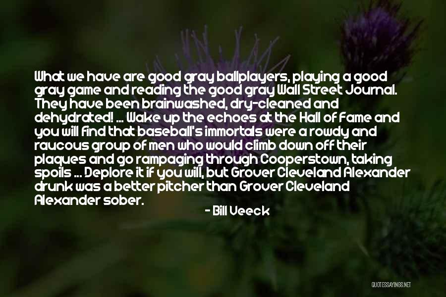 Cleveland Grover Quotes By Bill Veeck