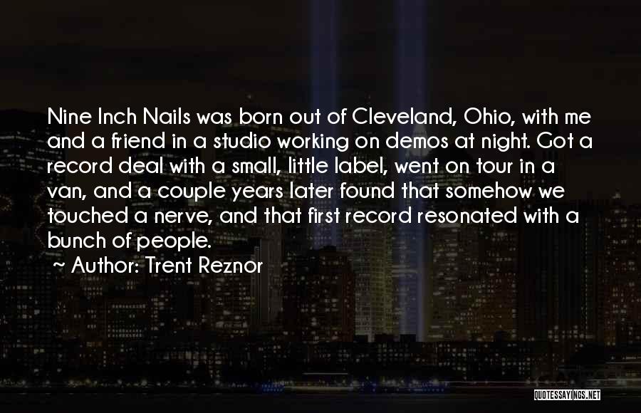 Cleveland Quotes By Trent Reznor