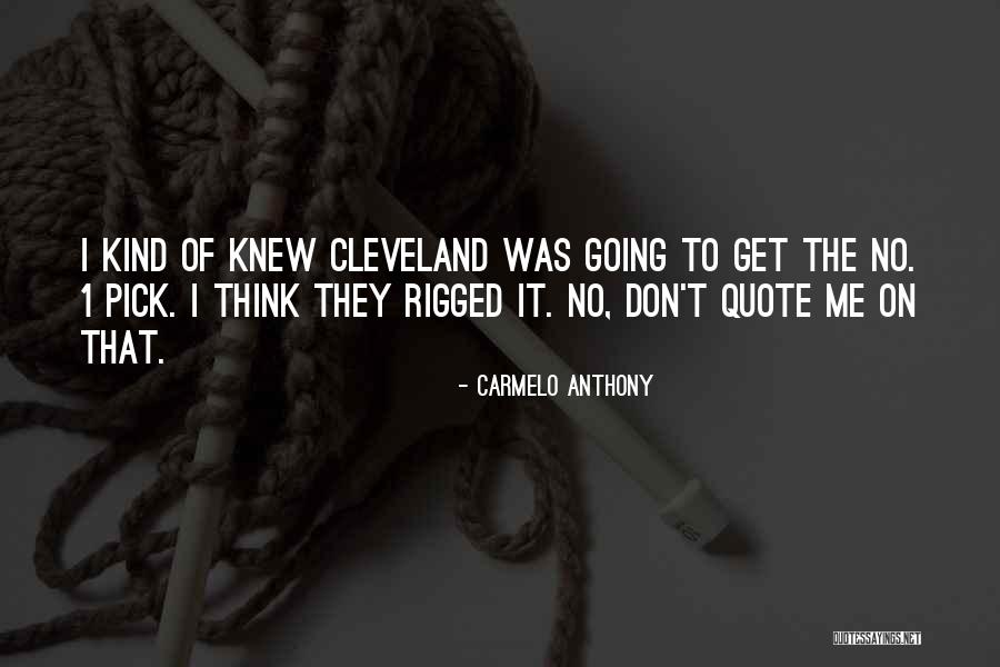 Cleveland Quote Quotes By Carmelo Anthony Cleveland Quote Quotes By Carmelo Anthony