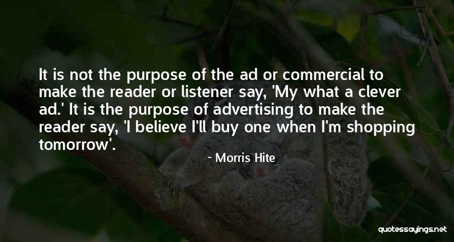 Clever Advertising Quotes By Morris Hite Clever Advertising Quotes By Morris Hite
