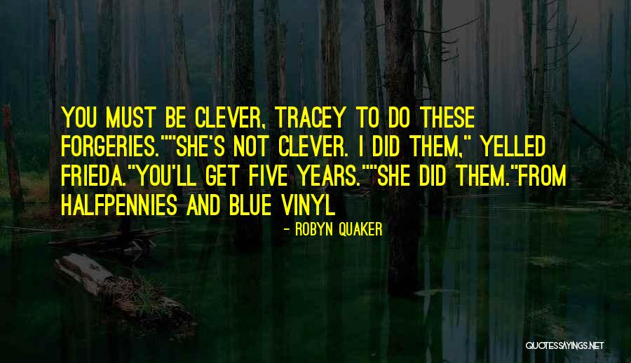 Clever Biography Quotes By Robyn Quaker