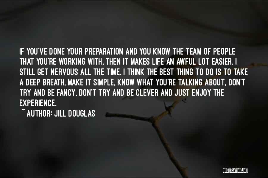 Clever But Deep Quotes By Jill Douglas