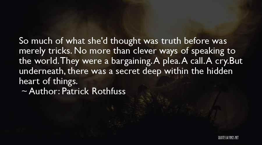 Clever But Deep Quotes By Patrick Rothfuss