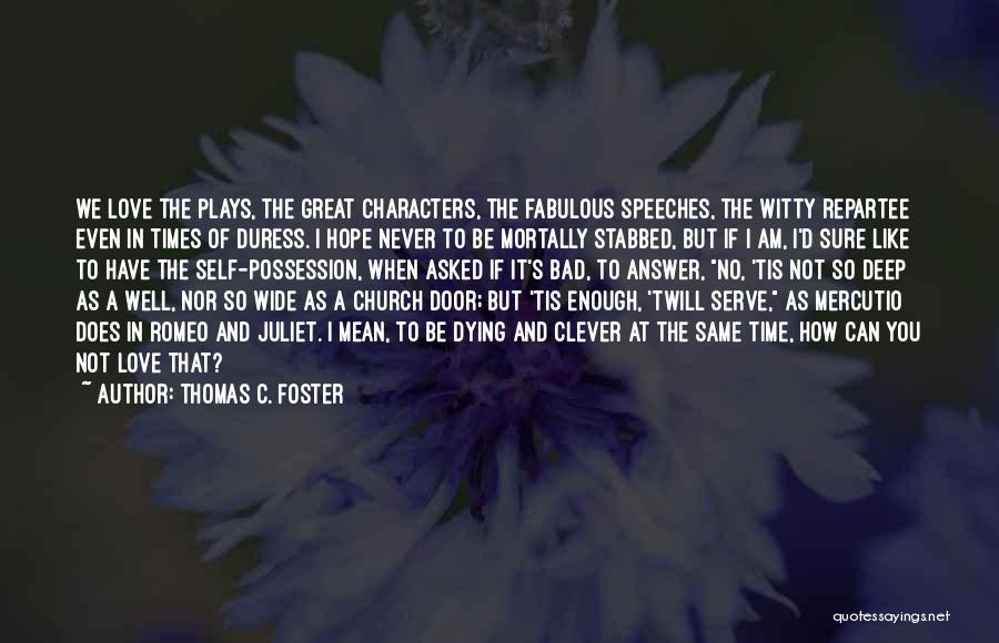 Clever But Deep Quotes By Thomas C. Foster