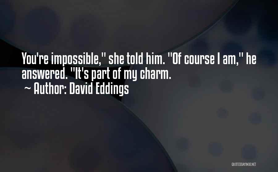 Clever But Funny Quotes By David Eddings