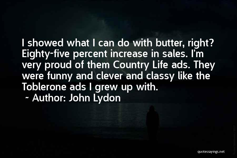 Clever But Funny Quotes By John Lydon