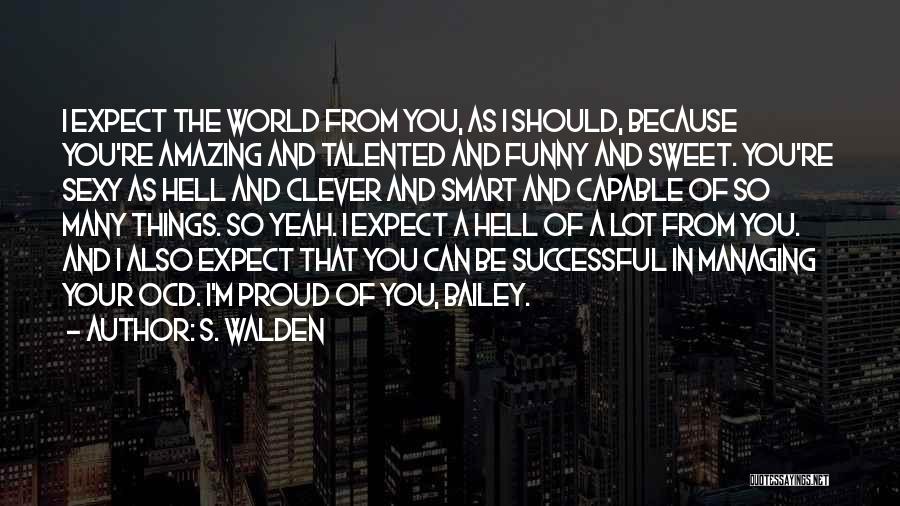 Clever But Funny Quotes By S. Walden