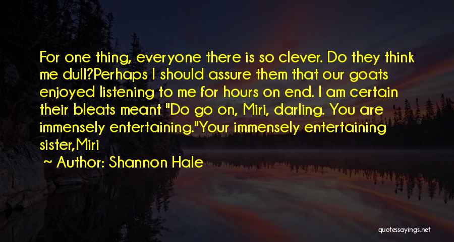 Clever But Funny Quotes By Shannon Hale