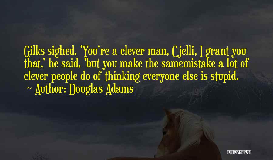 Clever But Stupid Quotes By Douglas Adams