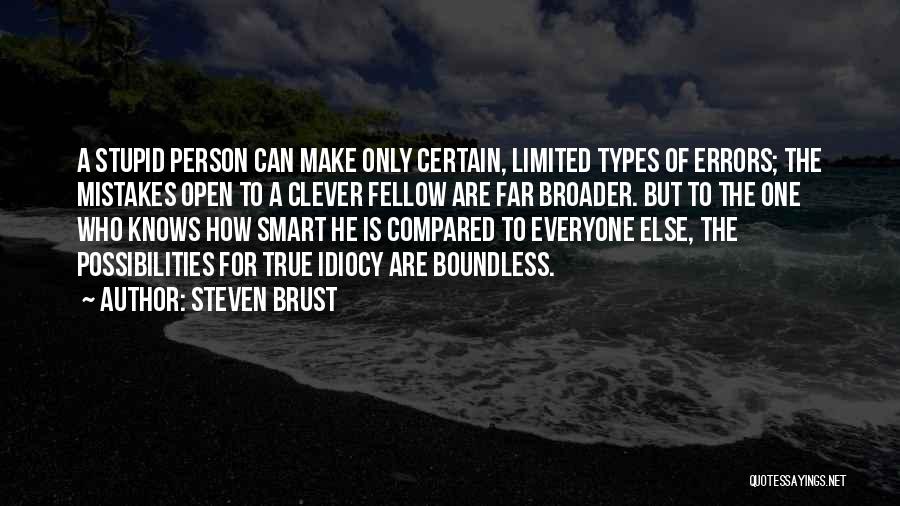 Clever But Stupid Quotes By Steven Brust