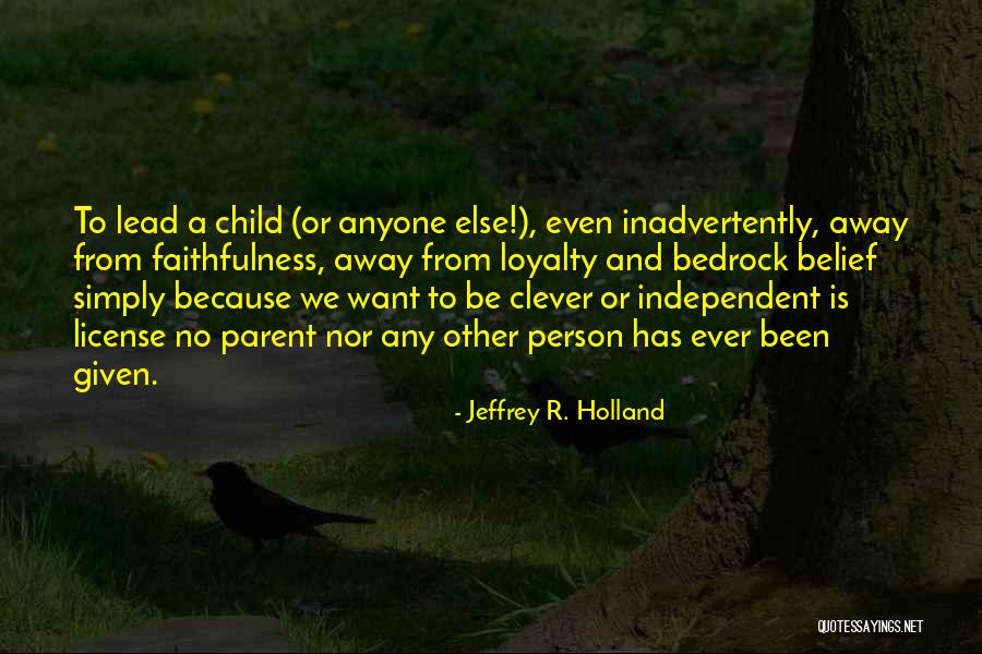 Clever Child Quotes By Jeffrey R. Holland Clever Child Quotes By Jeffrey R. Holland