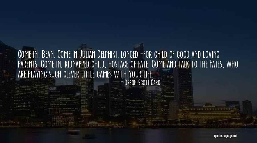 Clever Child Quotes By Orson Scott Card Clever Child Quotes By Orson Scott Card