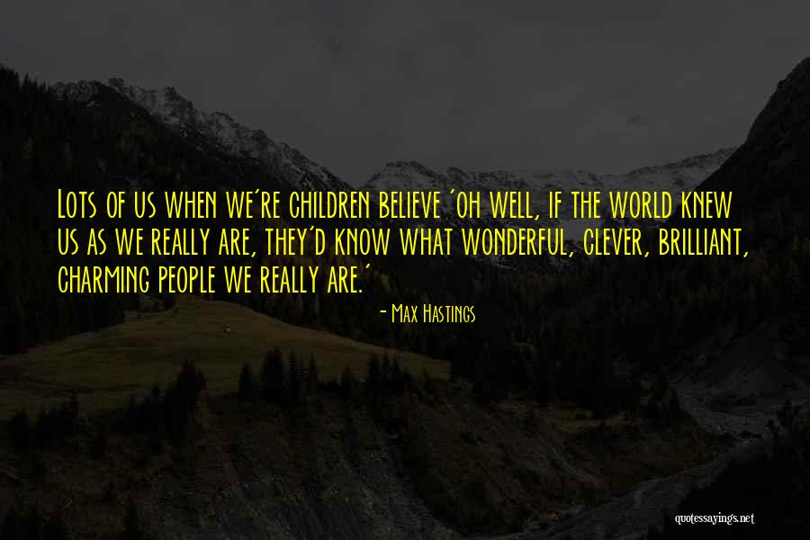 Clever Children Quotes By Max Hastings Clever Children Quotes By Max Hastings