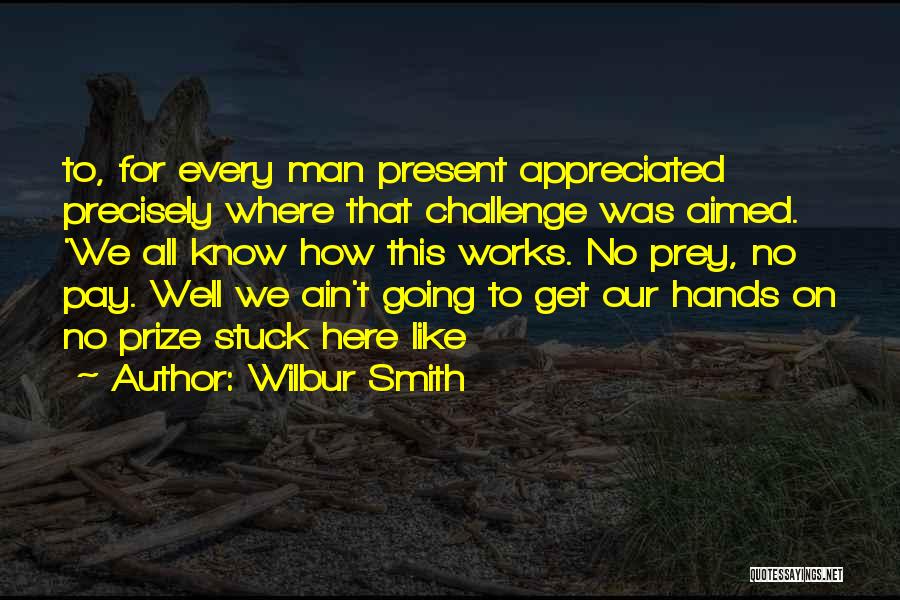 Clever Drunk Quotes By Wilbur Smith