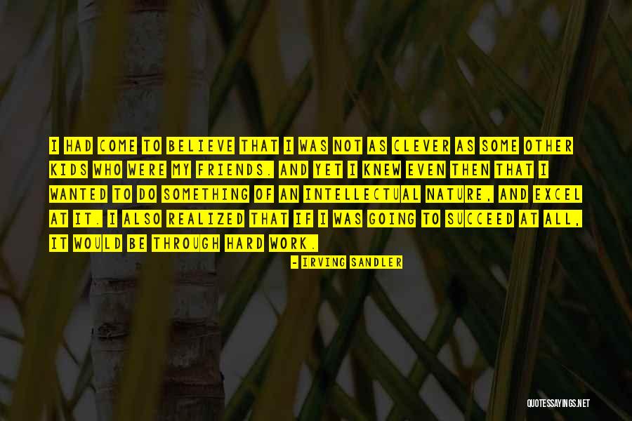 Clever Friends Quotes By Irving Sandler Clever Friends Quotes By Irving Sandler