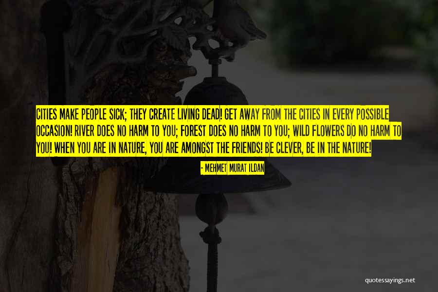 Clever Friends Quotes By Mehmet Murat Ildan Clever Friends Quotes By Mehmet Murat Ildan