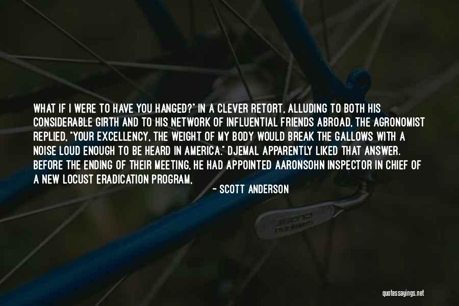 Clever Friends Quotes By Scott Anderson Clever Friends Quotes By Scott Anderson