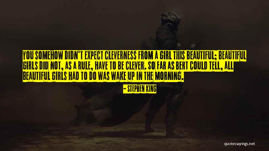 Clever Girls Quotes By Stephen King Clever Girls Quotes By Stephen King