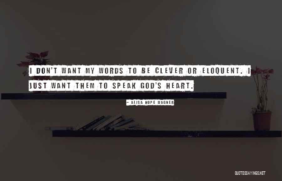 Clever Heart Quotes By Alisa Hope Wagner Clever Heart Quotes By Alisa Hope Wagner