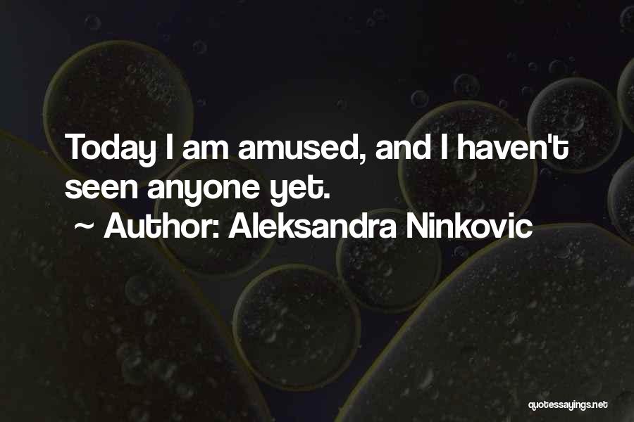 Clever Humor Quotes By Aleksandra Ninkovic