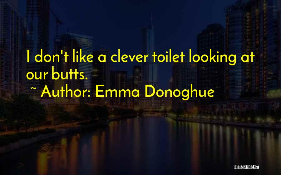 Clever Humor Quotes By Emma Donoghue