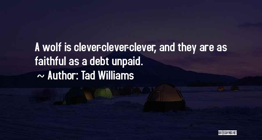 Clever Humor Quotes By Tad Williams