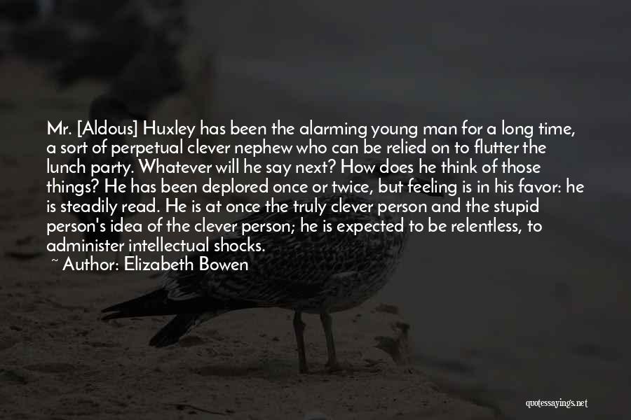 Clever I'm Over You Quotes By Elizabeth Bowen