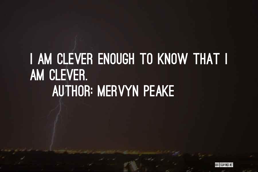 Clever I'm Over You Quotes By Mervyn Peake