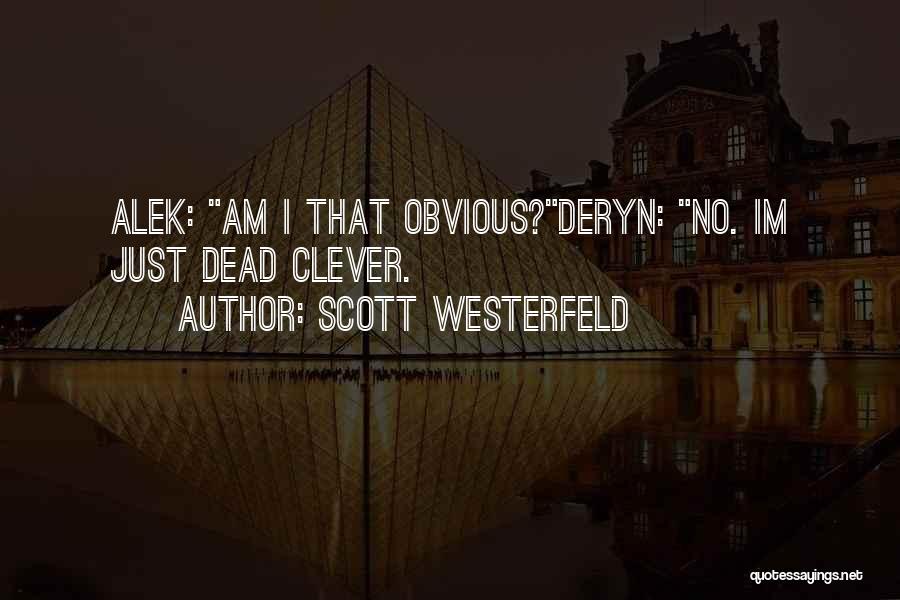 Clever I'm Over You Quotes By Scott Westerfeld