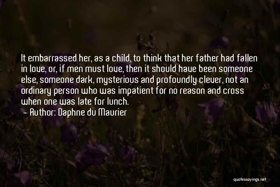 Clever Love Quotes By Daphne Du Maurier