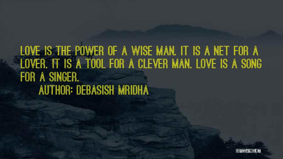 Clever Love Quotes By Debasish Mridha