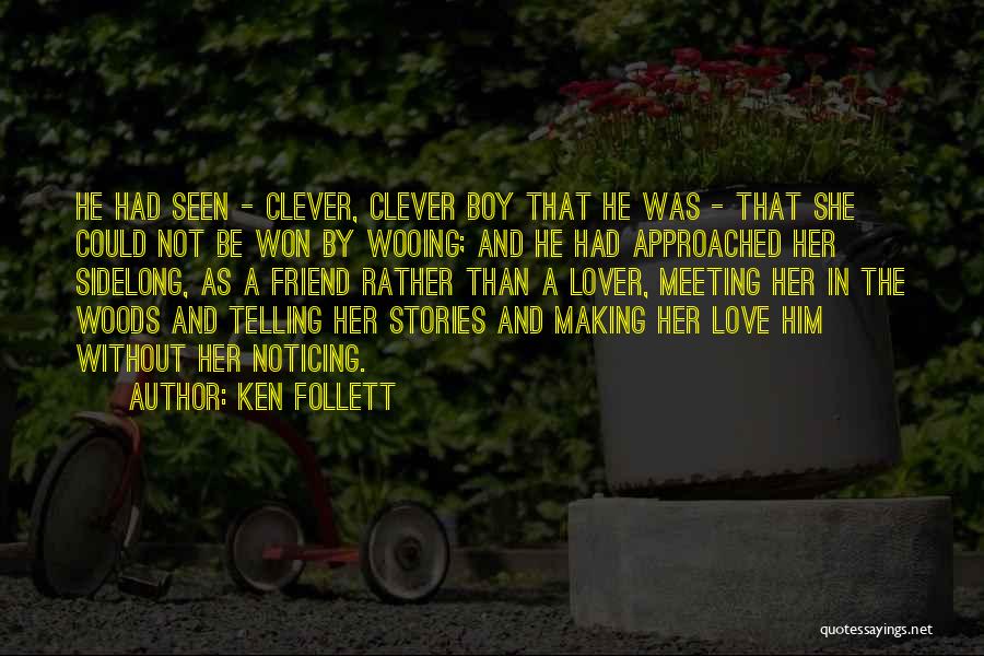 Clever Love Quotes By Ken Follett