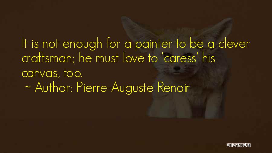 Clever Love Quotes By Pierre-Auguste Renoir