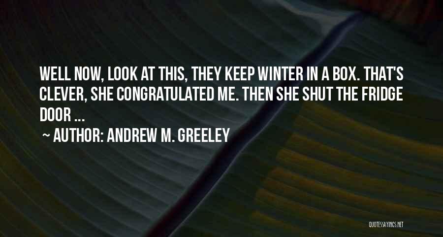 Clever Quotes By Andrew M. Greeley