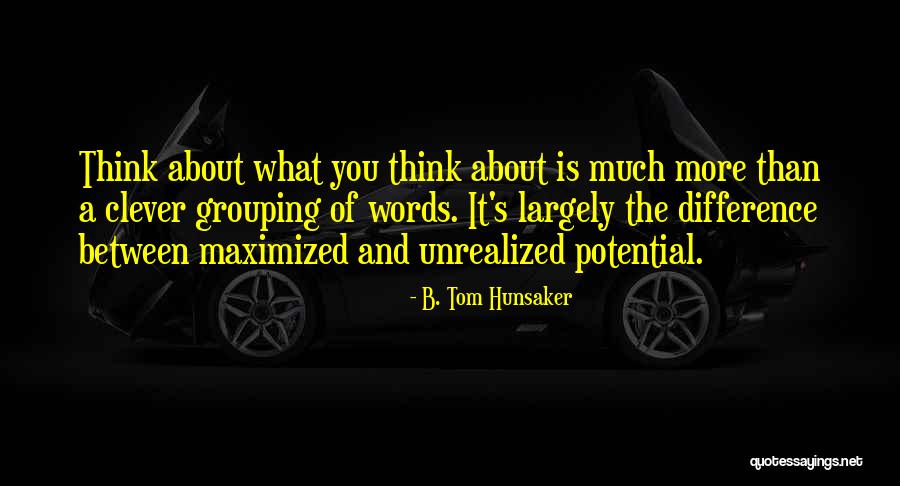 Clever Quotes By B. Tom Hunsaker