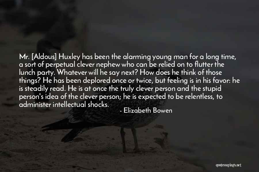 Clever Quotes By Elizabeth Bowen