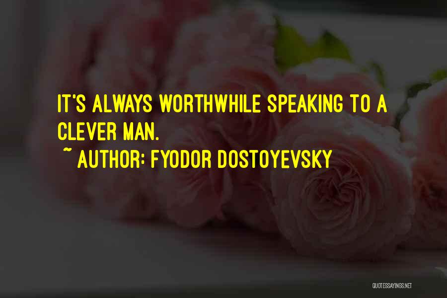 Clever Quotes By Fyodor Dostoyevsky